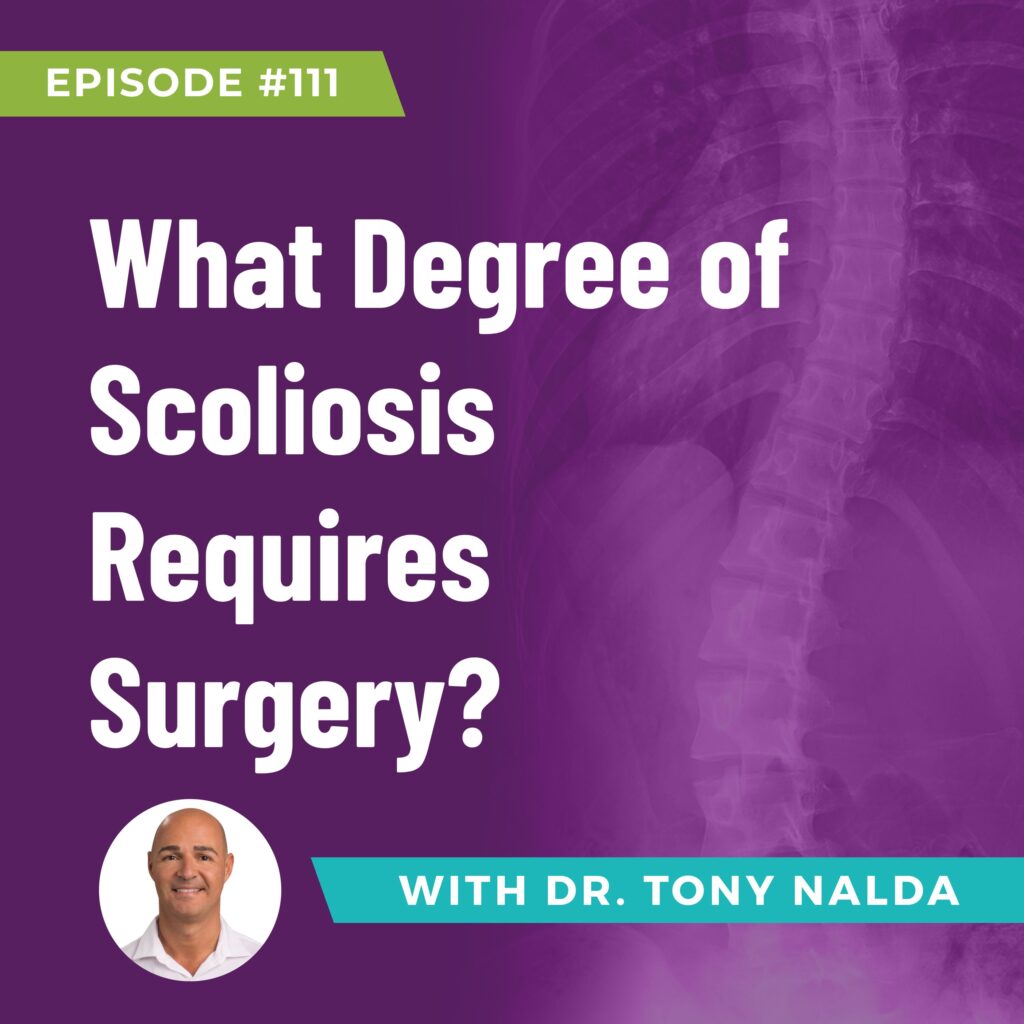 Episode 111: What Degree of Scoliosis Requires Surgery?