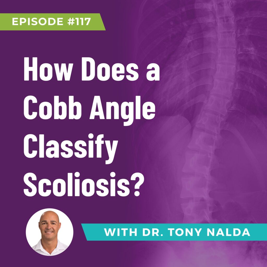 Episode 117: How Does a Cobb Angle Classify Scoliosis?