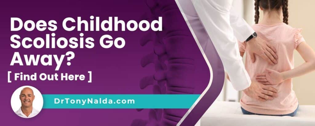 Does Childhood Scoliosis Go Away? [ Find Out Here ]