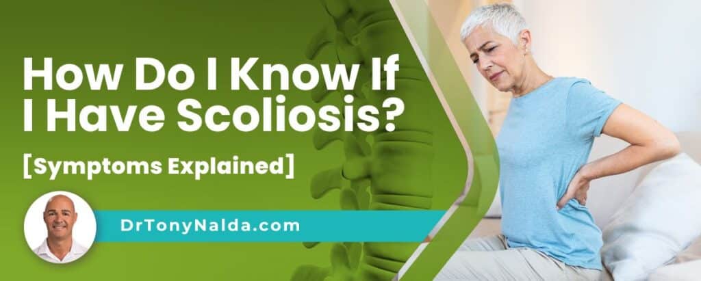 How Do I Know If I Have Scoliosis? [Symptoms Explained]