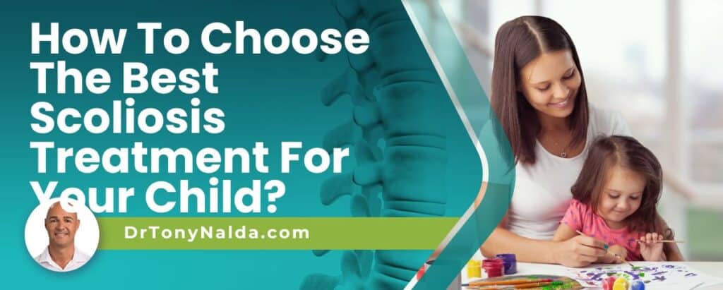 How To Choose The Best Scoliosis Treatment For Your Child?