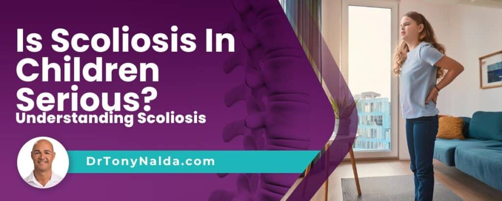 Is Scoliosis In Children Serious? Understanding Scoliosis