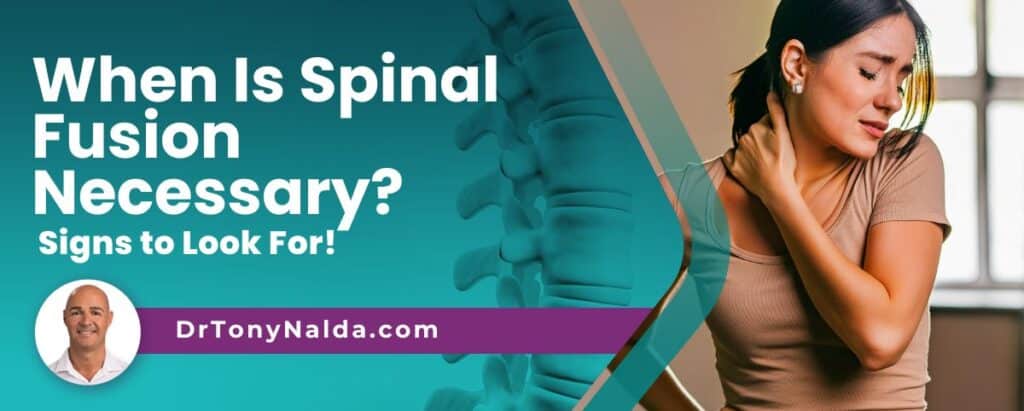 When Is Spinal Fusion Necessary? Signs to Look For!