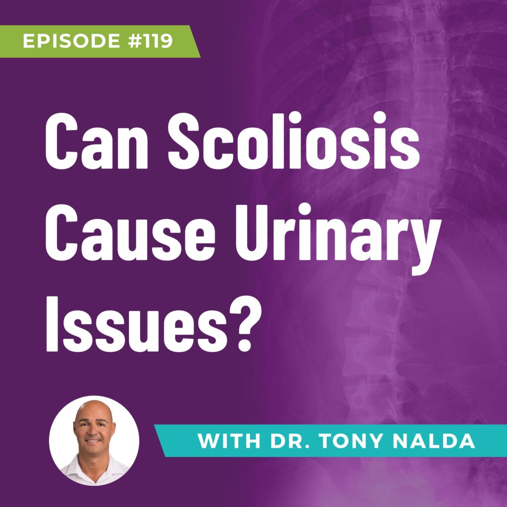 Episode 119: Can Scoliosis Cause Urinary Issues