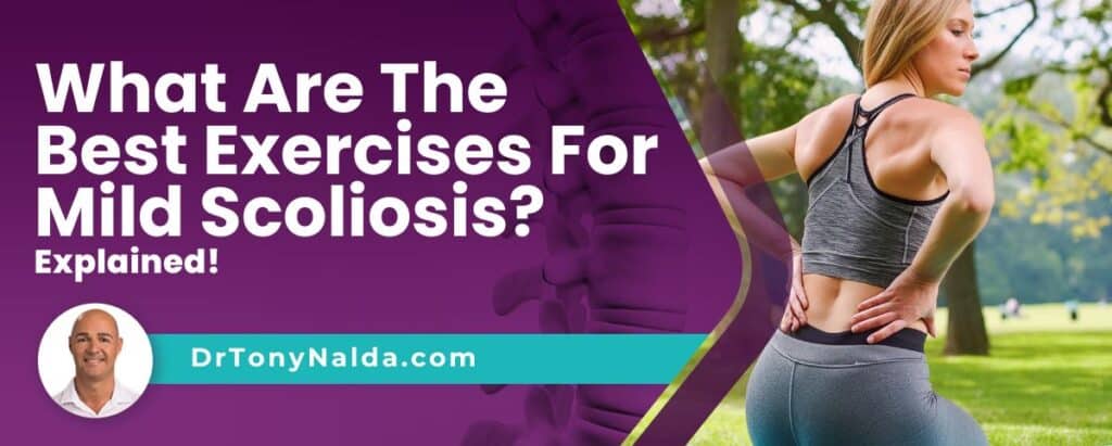 What Are The Best Exercises For Mild Scoliosis? Explained!