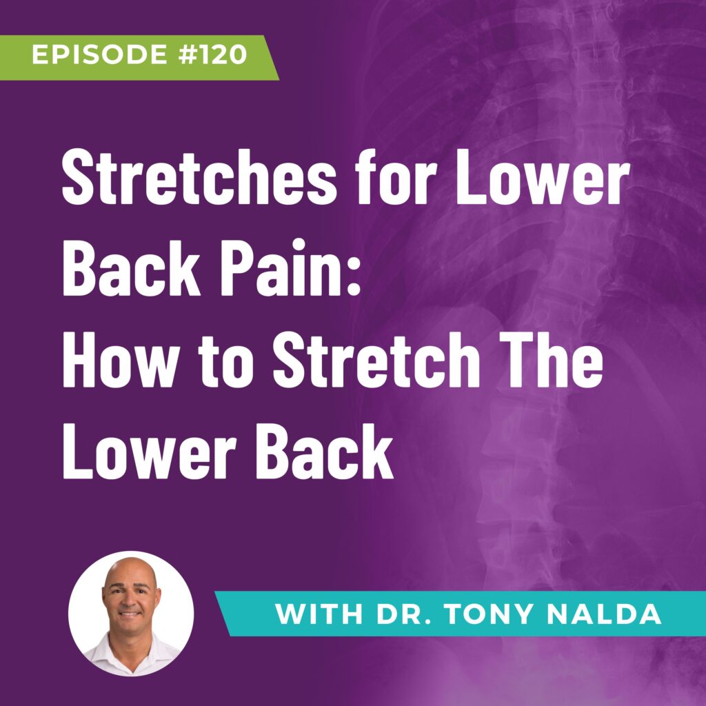 Episode 120: Stretches for Lower Back Pain: How to Stretch The Lower Back