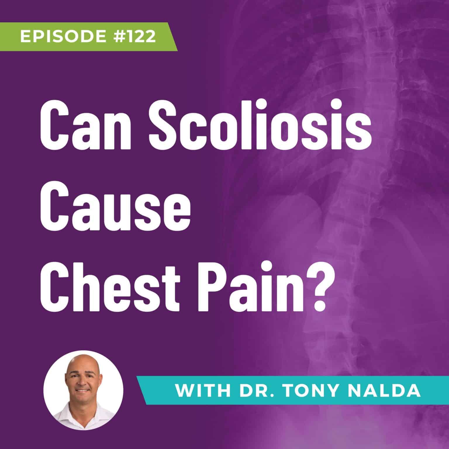 Episode 122 Can Scoliosis Cause Chest Pain?