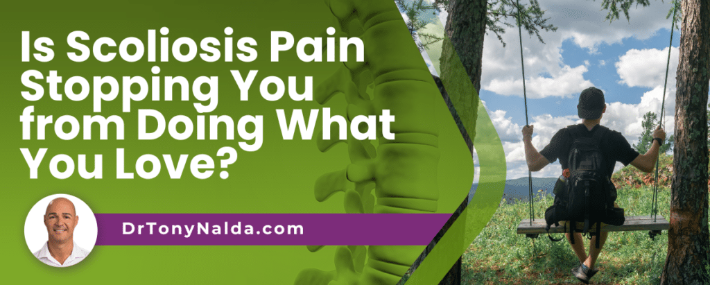 Is Scoliosis Pain Stopping You from Doing What You Love?