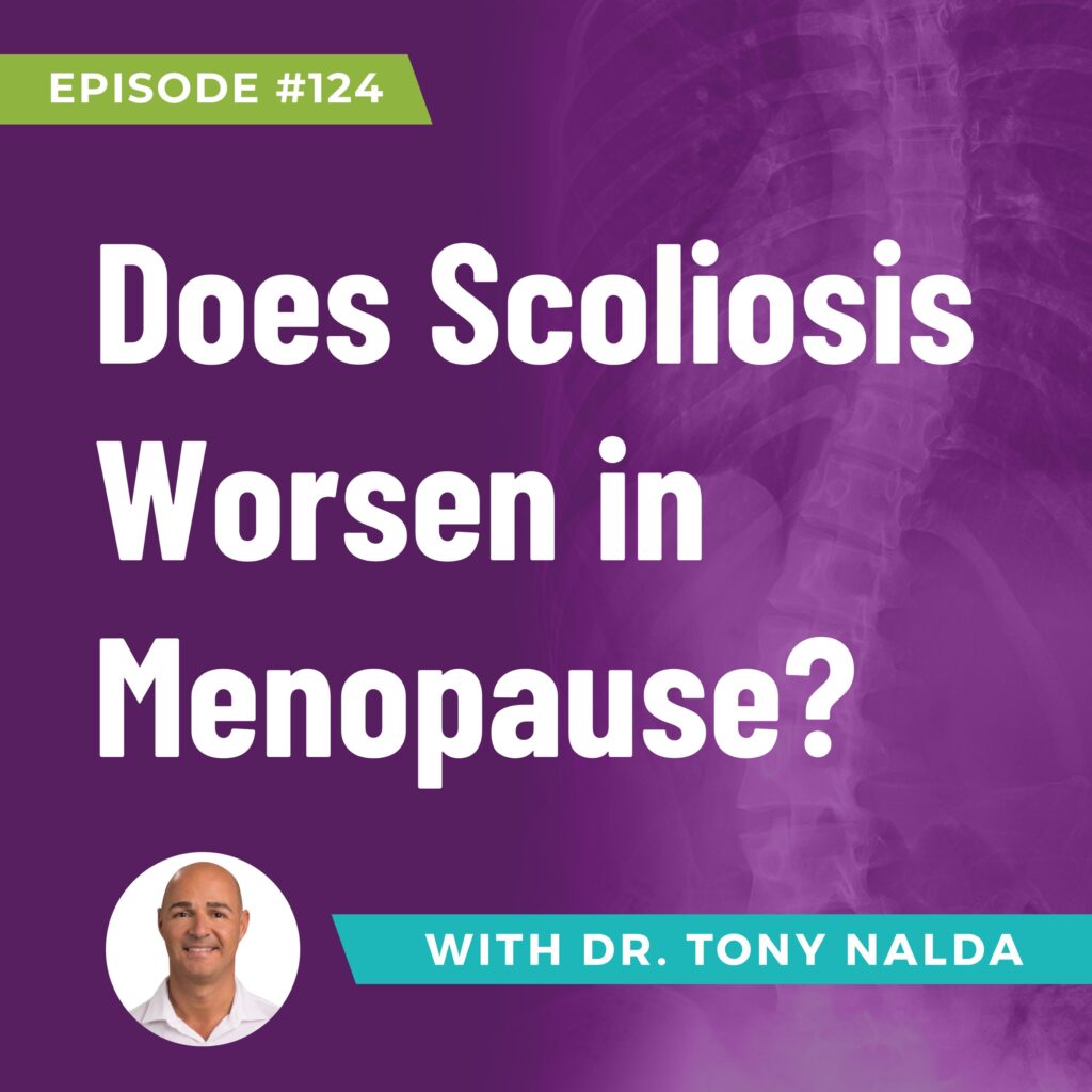 Episode 124: Does Scoliosis Worsen in Menopause?