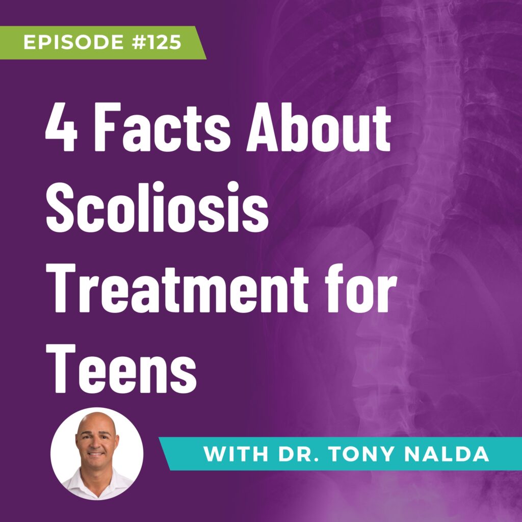 Episode 125: 4 Facts About Scoliosis Treatment for Teens