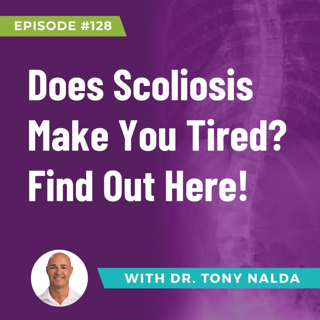 Episode 128: Does Scoliosis Make You Tired? Find Out Here!