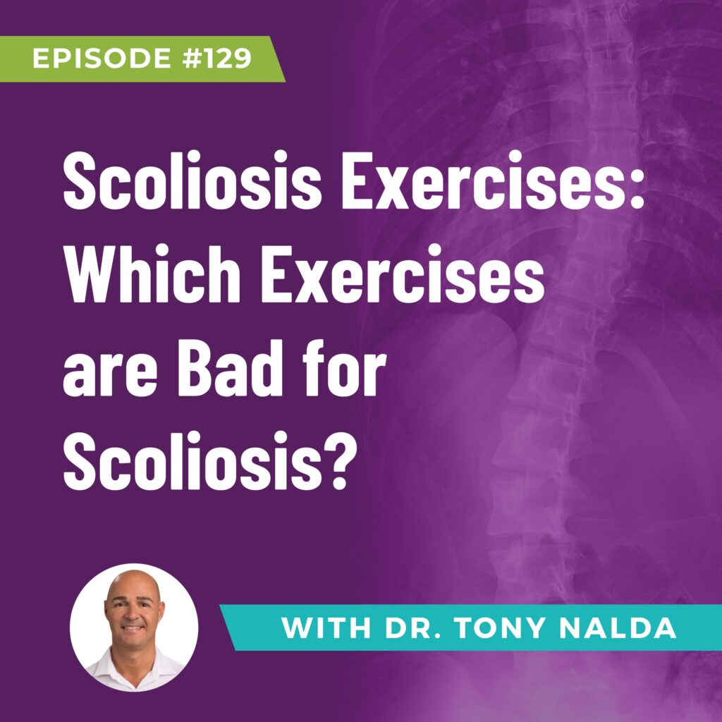 Episode 129: Scoliosis Exercises: Which Exercises are Bad for Scoliosis?