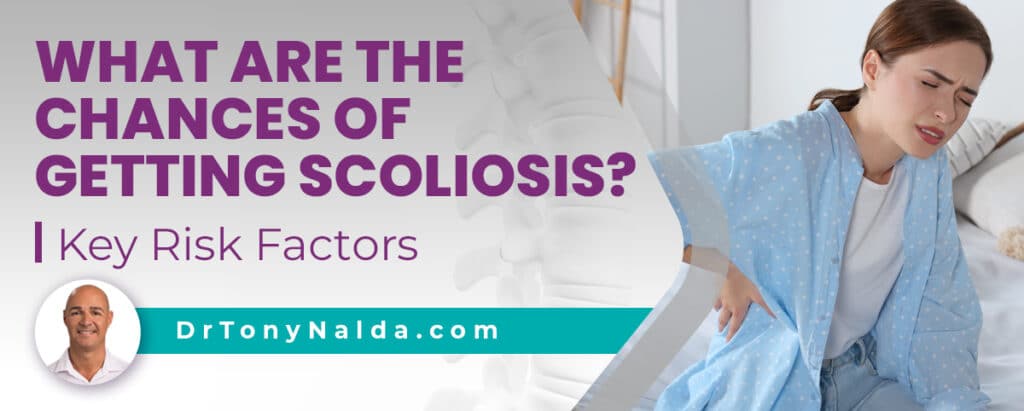 What Are the Chances of Getting Scoliosis? Key Risk Factors