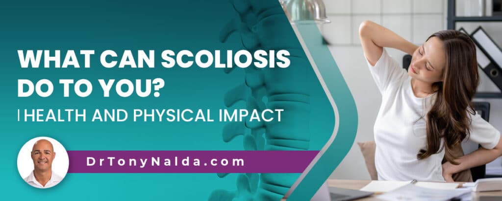 What Can Scoliosis Do to You? Health and Physical Impact