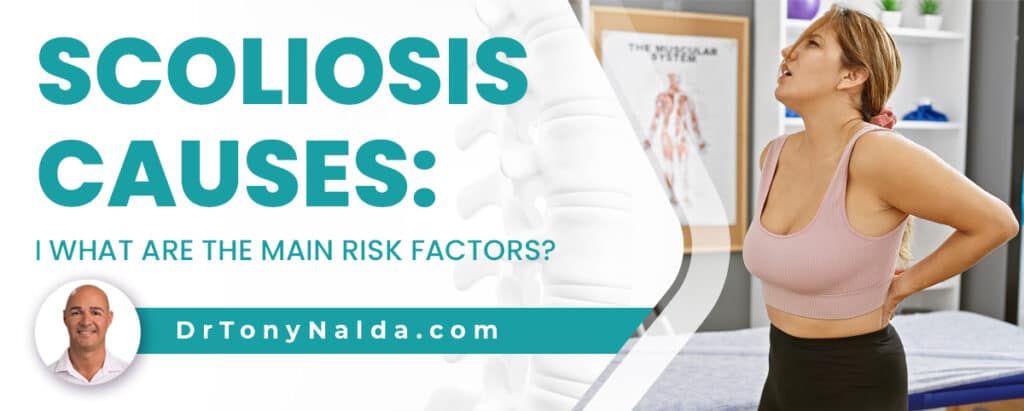 Scoliosis Causes: What Are the Main Risk Factors?