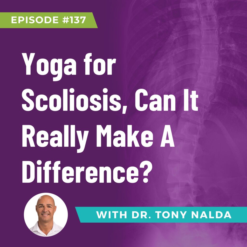 Episode 137: Yoga for Scoliosis, Can It Really Make A Difference?