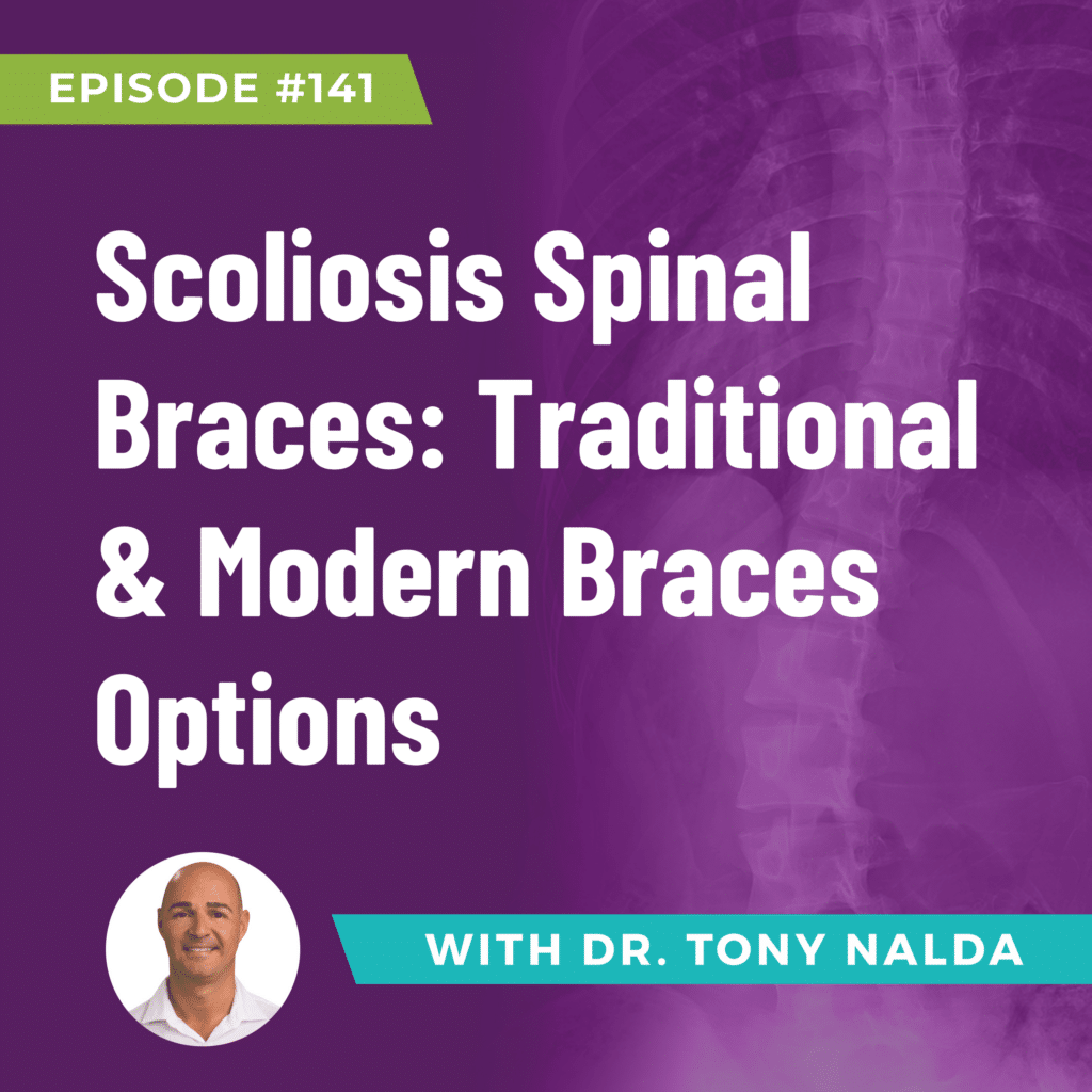 Episode 141: Scoliosis Spinal Braces: Traditional & Modern Braces Options