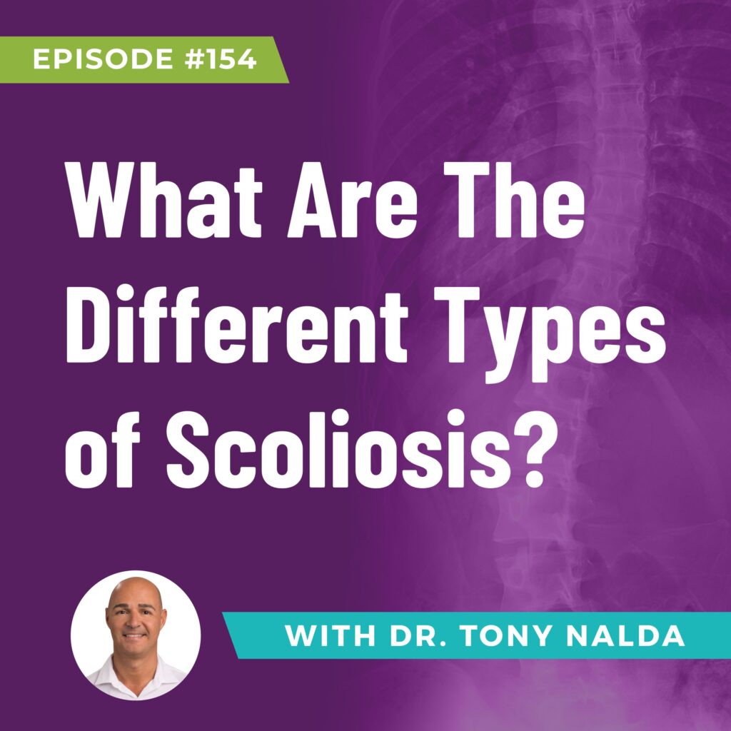 Episode 154: What Are The Different Types of Scoliosis?