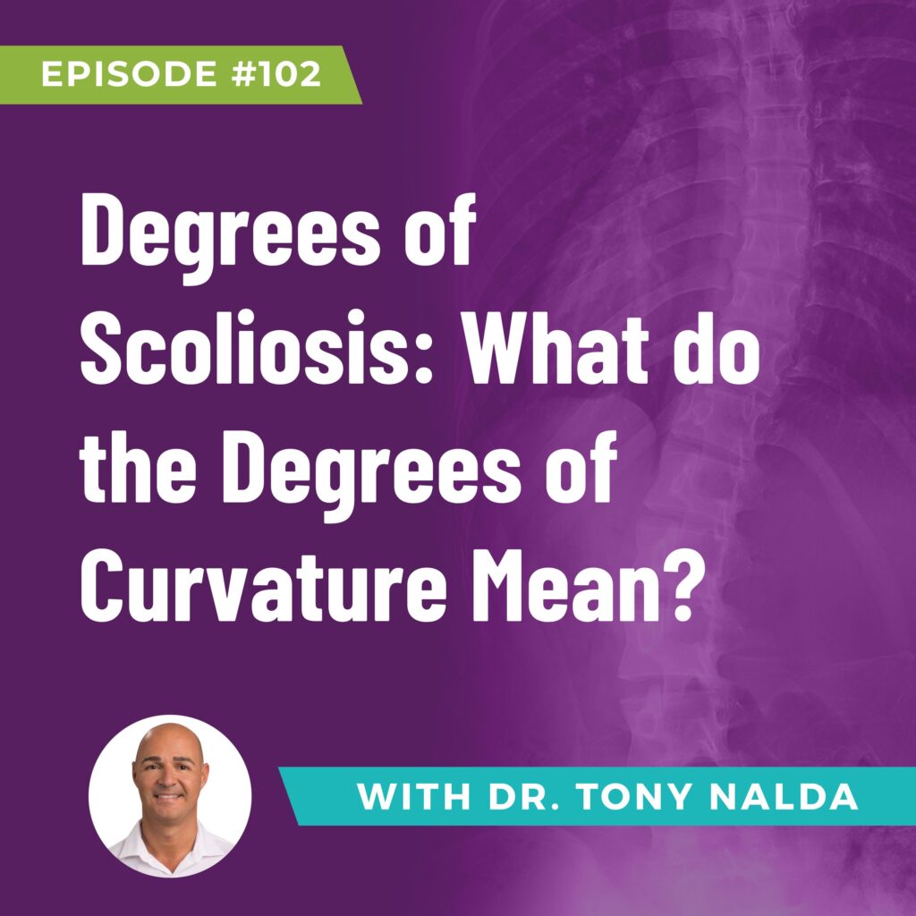 Episode 102: Degrees of Scoliosis: What do the Degrees of Curvature Mean?