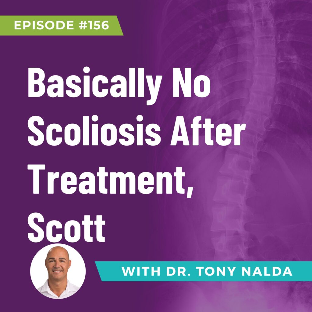Episode 156: Basically No Scoliosis After Treatment