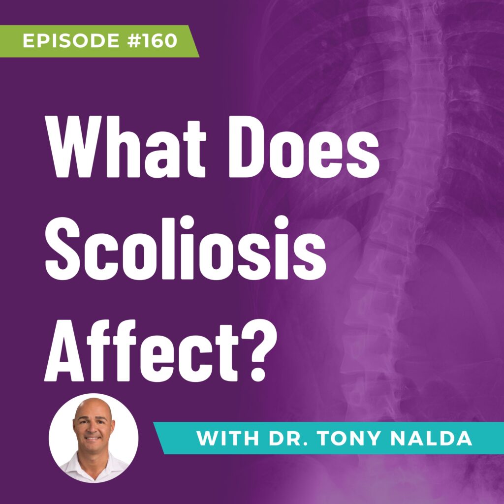 Episode 160: What Does Scoliosis Affect?