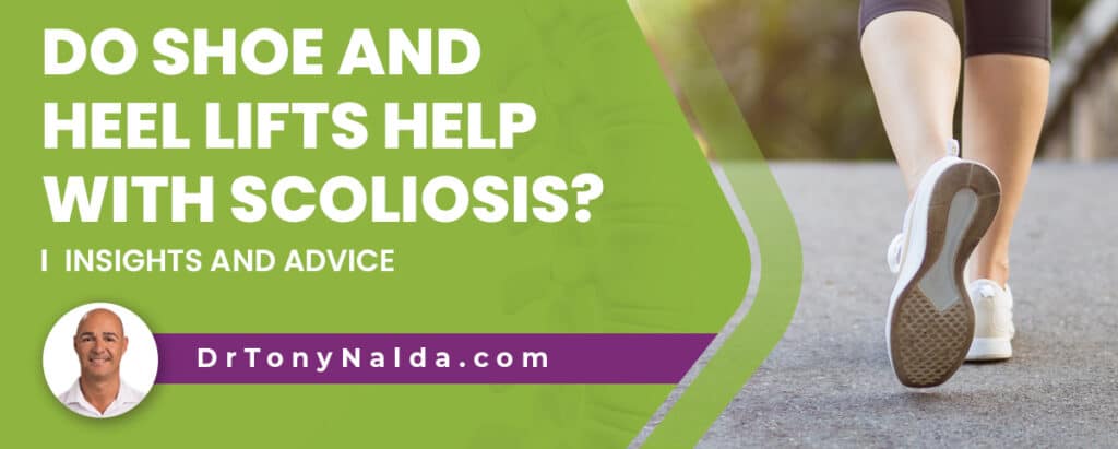 Do Shoe and Heel Lifts Help with Scoliosis? Insights and Advice