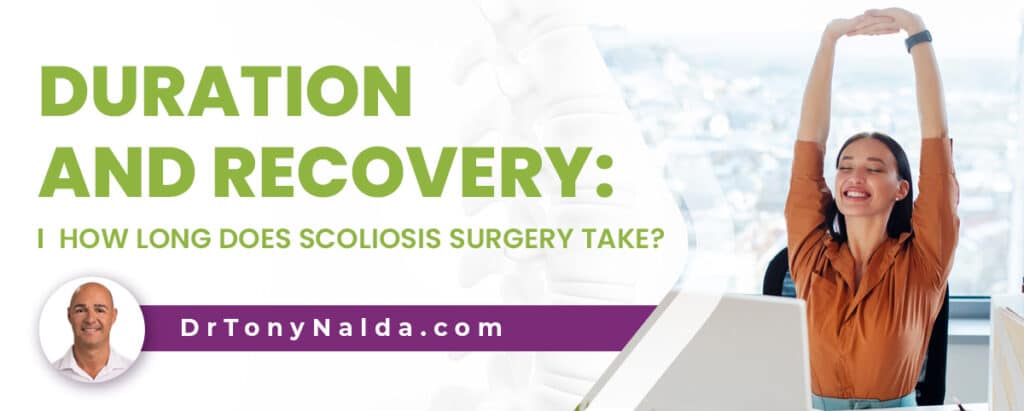 Duration and Recovery: How Long Does Scoliosis Surgery Take?