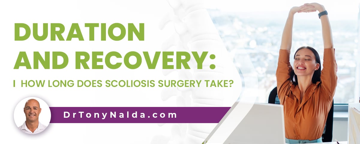A featured image post for the blog titled: “Duration and Recovery How Long Does Scoliosis Surgery Take"