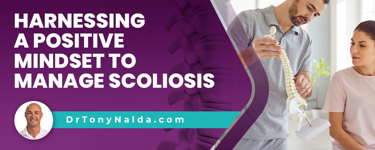 A featured image post for the blog titled: “Harnessing a positive mindset to manage scoliosis"