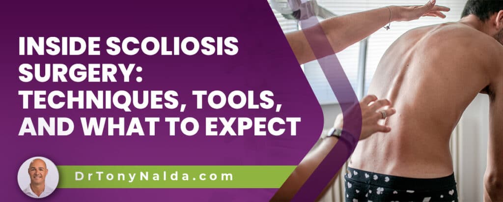 Inside Scoliosis Surgery: Techniques, Tools, and What to Expect