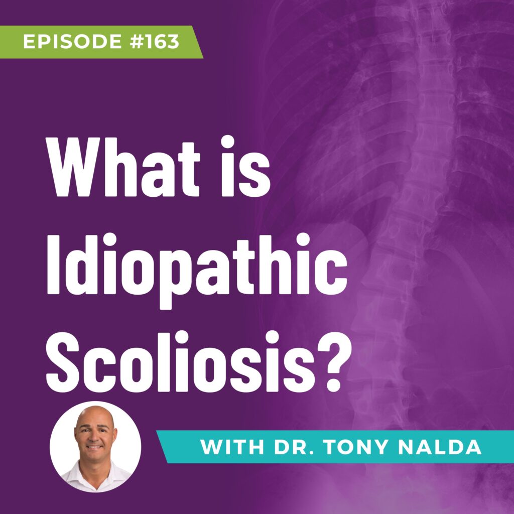Episode 163: What is Idiopathic Scoliosis?