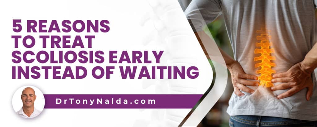 5 Reasons to Treat Scoliosis Early Instead of Waiting