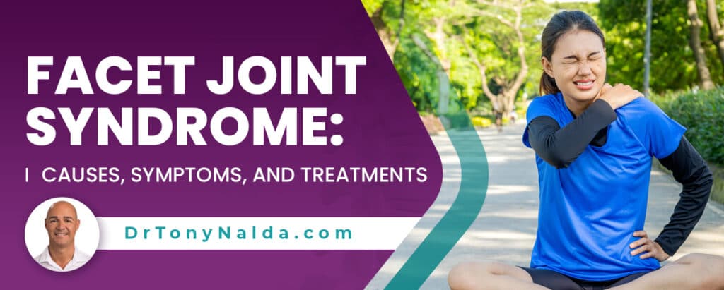 Facet Joint Syndrome: Causes, Symptoms, and Treatments