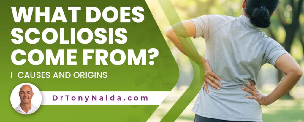 What Does Scoliosis Come From? Causes and Origins